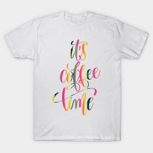 It's Coffee Time T-Shirt